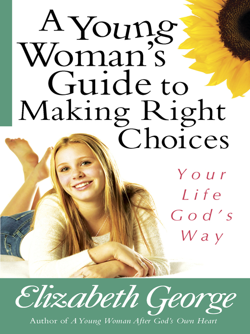 Title details for A Young Woman's Guide to Making Right Choices by Elizabeth George - Available